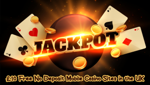 £10 Free No Deposit Mobile Casino