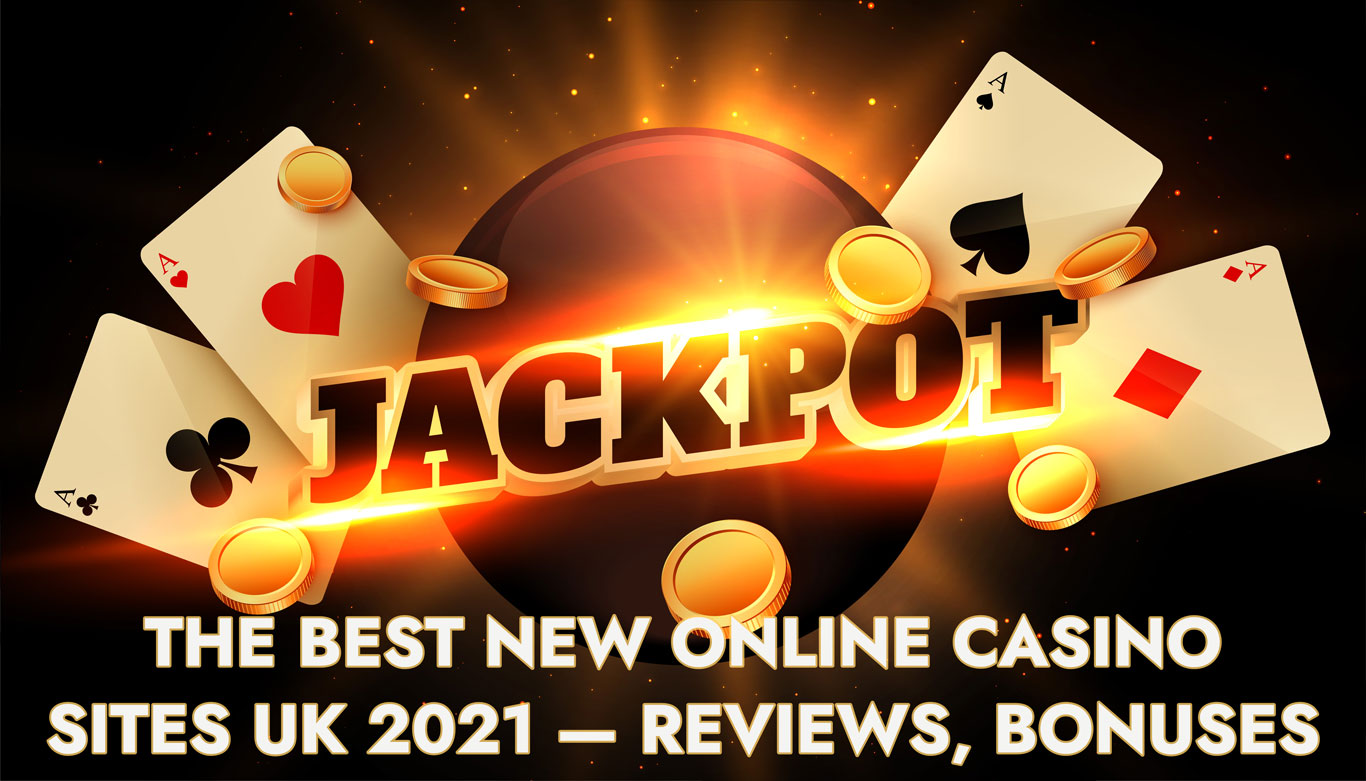 The Best New Online Casino Sites UK 2021 — Reviews, Bonuses