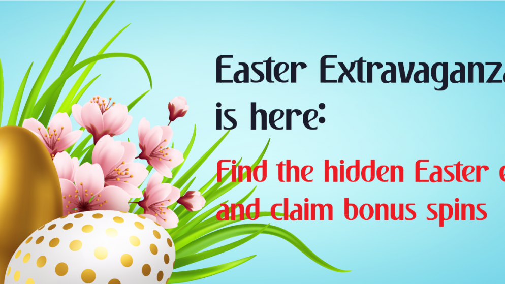Easter Extravaganza is here: Find the Hidden Easter Egg and Claim Bonus Spins