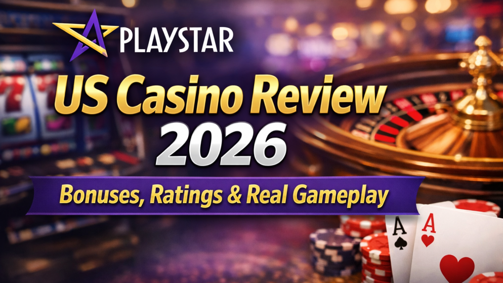 PlayStar US Casino Review 2026: Bonuses, Ratings & Real Gameplay