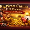 BigPirate Casino Full Review: Games, Rewards & Trust Score
